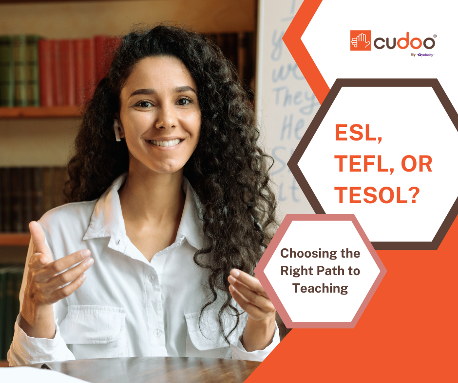 ESL, TEFL, or TESOL? Choosing the Right Path to Teaching